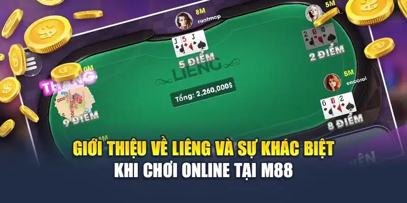 Giới thiệu về liêng và sự khác biệt khi chơi online tại M88